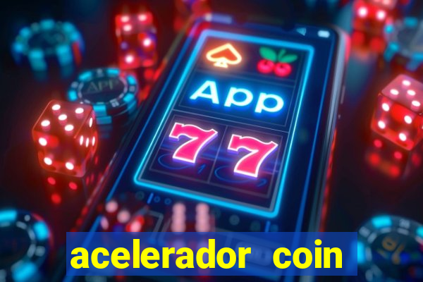 acelerador coin master 2024